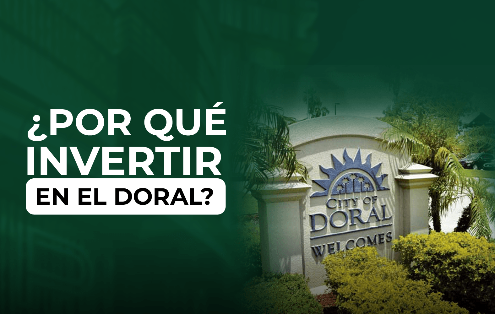 ¿Por qué debes invertir en Doral?