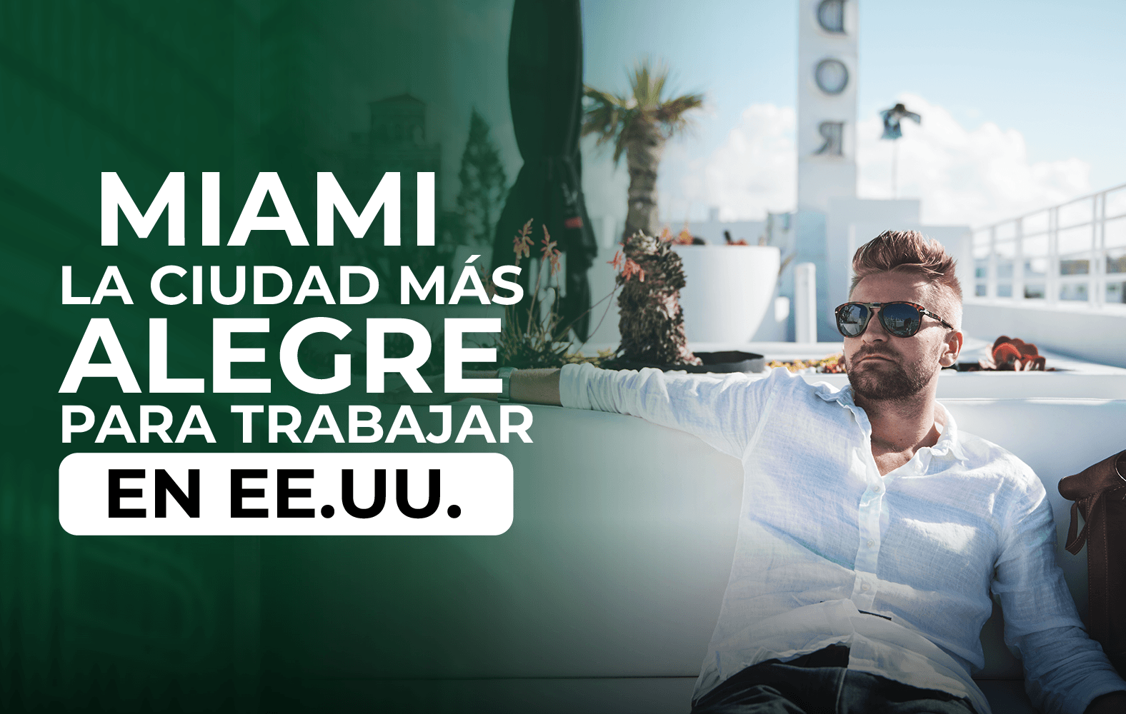 Miami es ideal para trabajar: