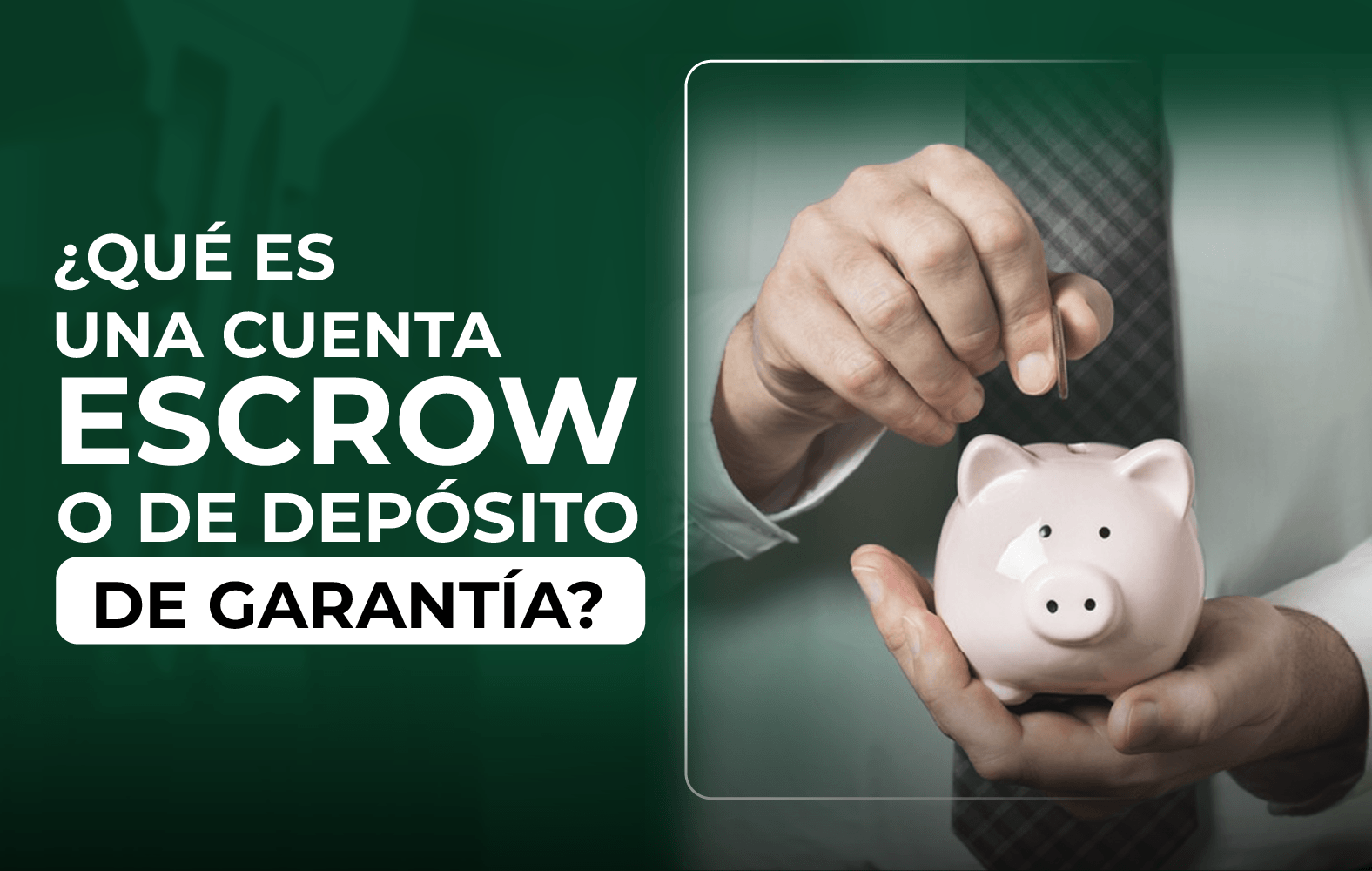 ¿Sabes qué es una cuenta de depósito de garantía?