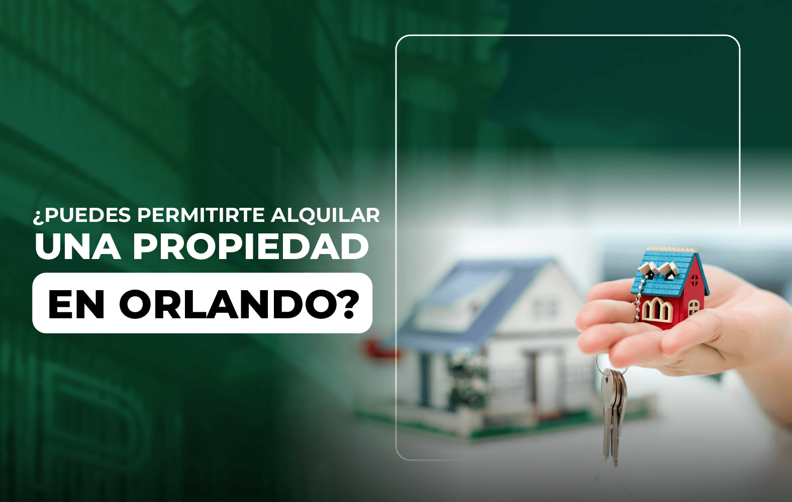 ¿Puedes permitirte alquilar una propiedad en Orlando?