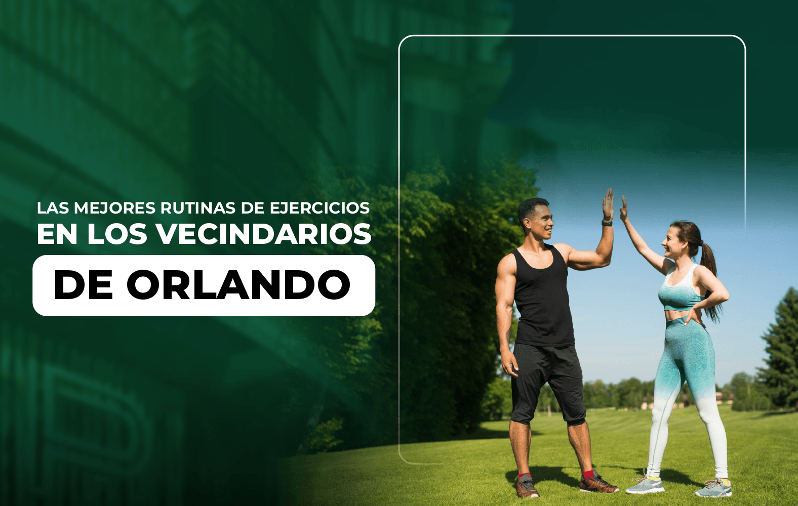 Las mejores rutinas de ejercicios en los vecindarios de Orlando.