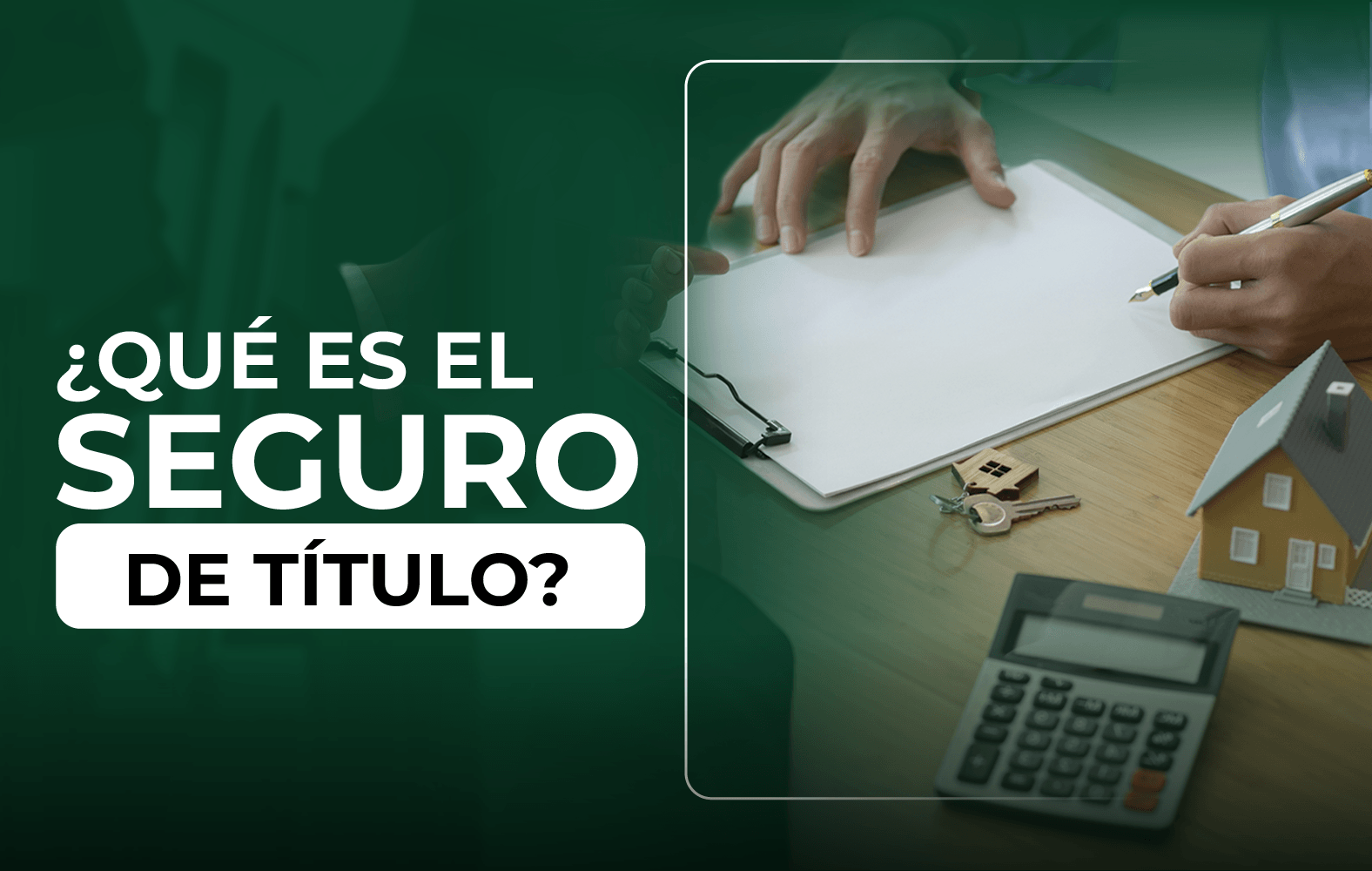Te enseñamos lo qué es un seguro de título