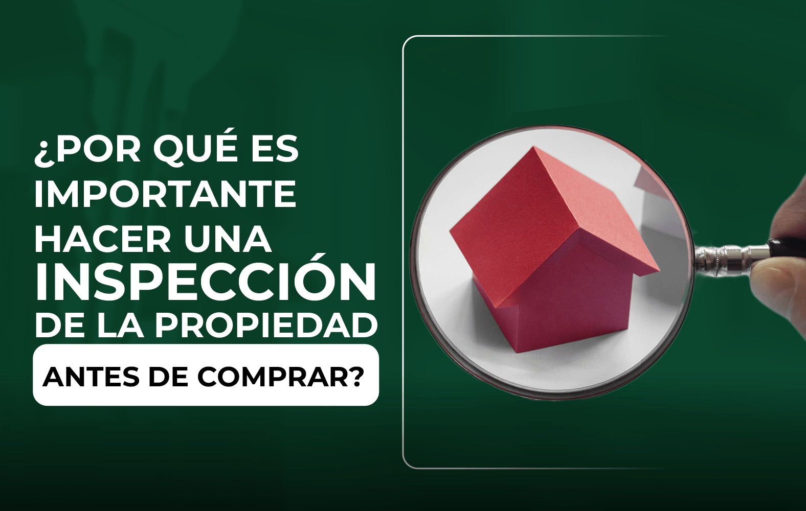 Siempre debes hacer una inspección de la propiedad antes de cerrar la compra